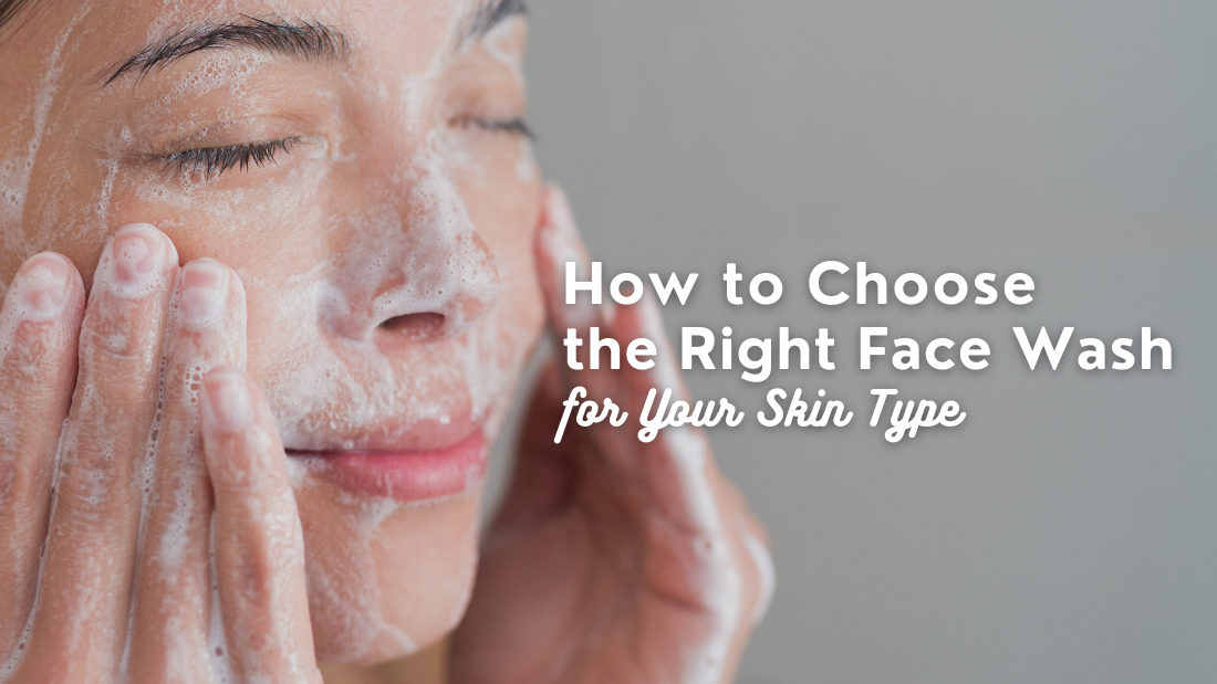 The Ultimate Guide to Finding the Best Face Wash for Your Skin Type